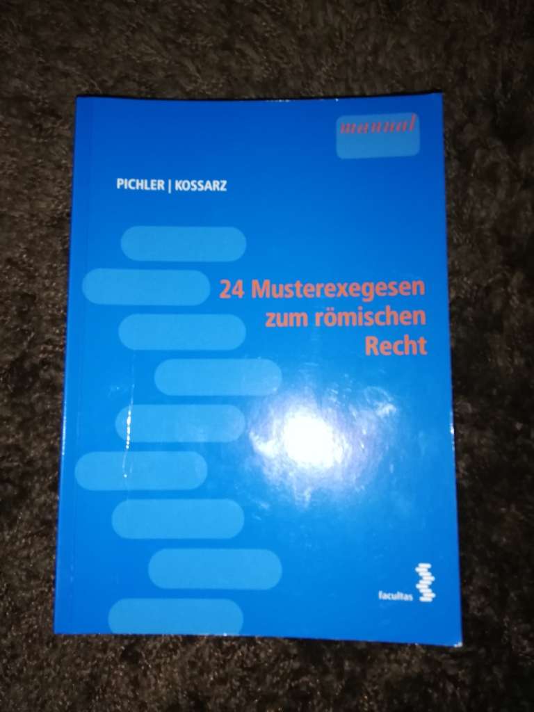 24 Musterexegesen zum römischen Recht - Pichler/ Kossarz, € 20