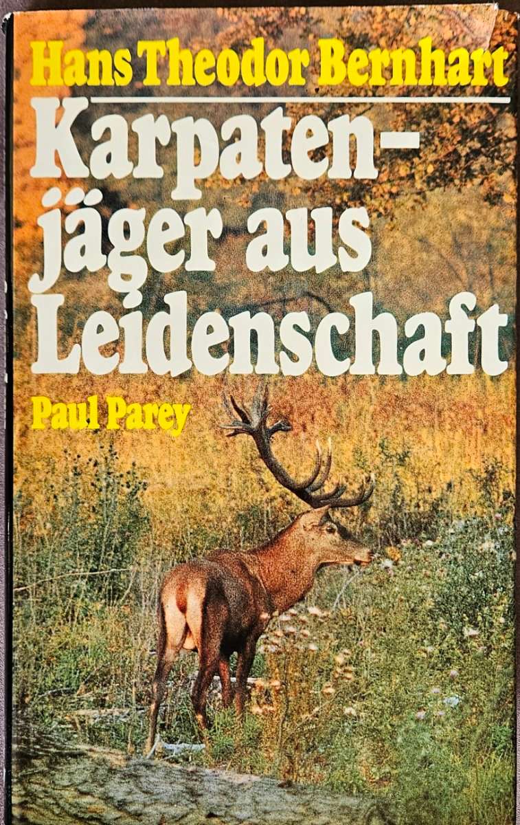 "Karpatenjäger aus Leidenschaft" - Hans Theodor Bernhart - Jagdbuch