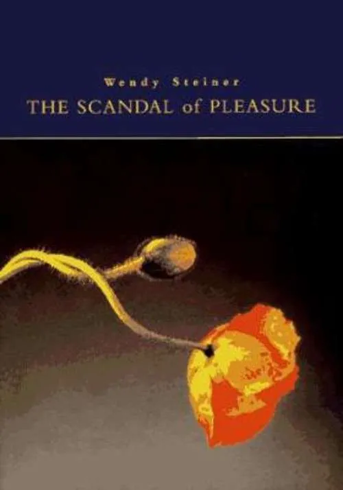 THE SCANDAL of PLEASURE Wendy Steiner