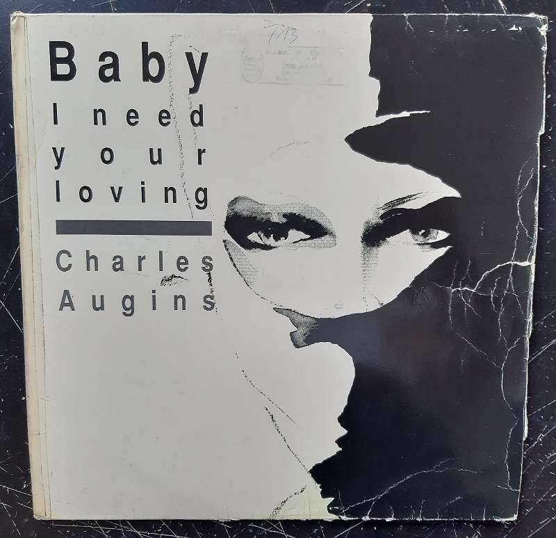 Maxi 4938 Charles Augins  Baby I Need Your Loving 1987 Synth-pop, Disco GIG Records : -) MEDIA unten : -) AUF der MAXI, habt ihr mehr SONGs drauf als auf der Single : -) DINAMICA PURA : -) und den P. S. Mix mit 6:15