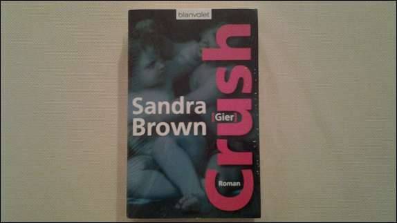Crush (Gier) von Sandra Brown