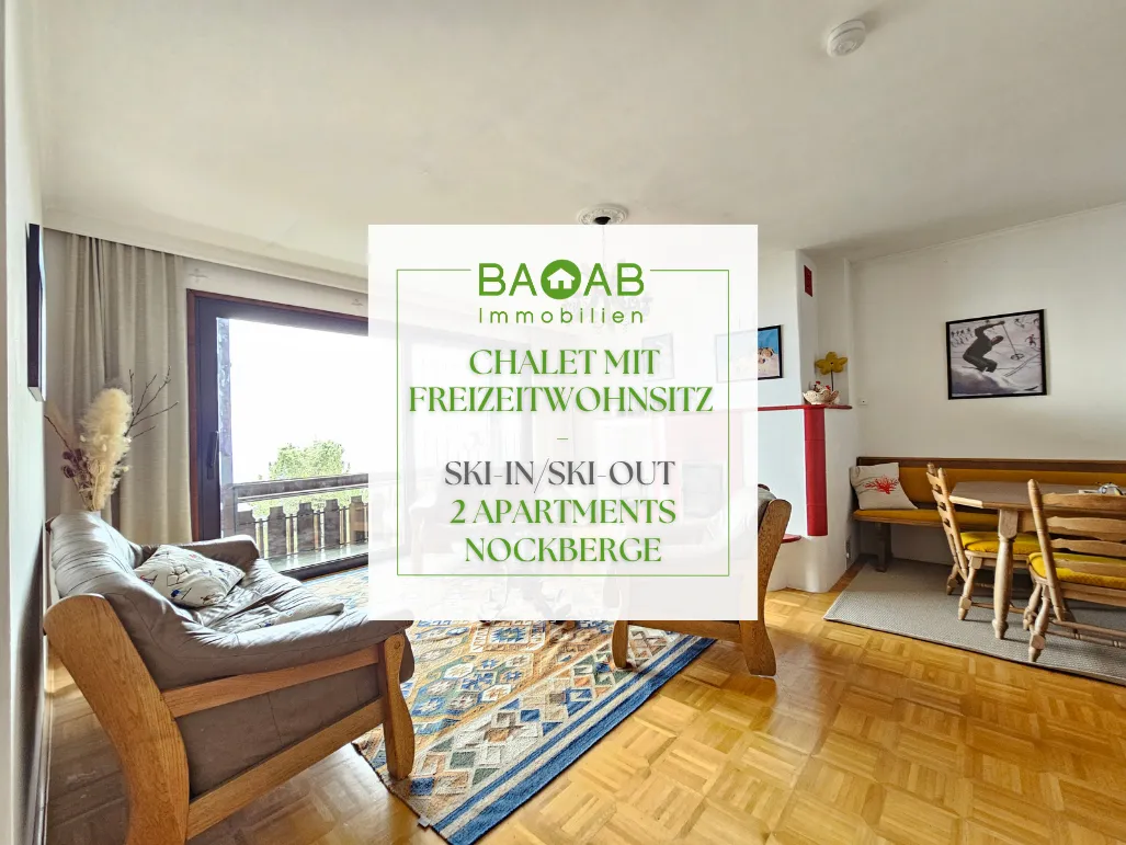 CHALET MIT FREIZEITWOHNSITZ | SKI-IN/SKI-OUT | 2 APARTMENTS | NOCKBERGE, Hochrindl (Gde.:Albeck)